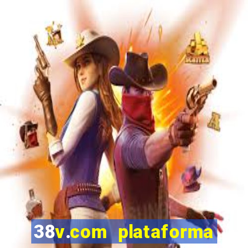 38v.com plataforma de jogos